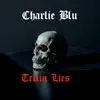 Charlie Blu - Tellin Lies - Single